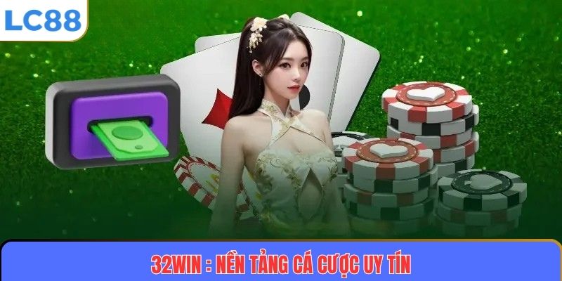 32WIN: Nền Tảng Cá Cược Uy Tín