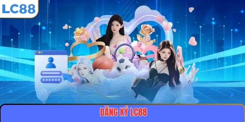 Đăng Ký LC88